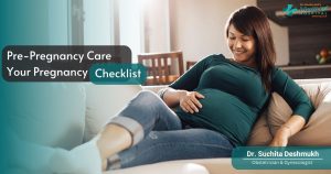 Pre Pregnancy Care – Your Pregnancy Checklist